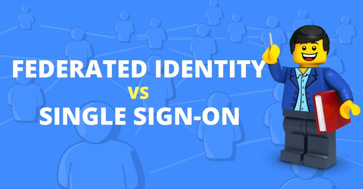 Federated Identity VS Single Sign-On