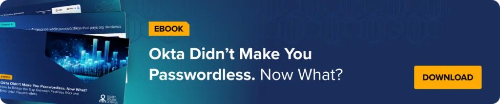 Download eBook: Okta Didn't Make You Passwordless.  Now What?